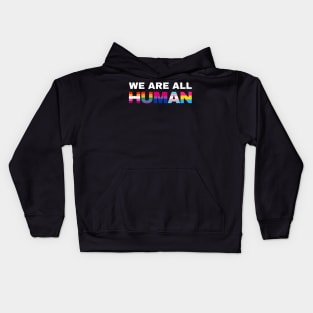 We Are All Human Pride Kids Hoodie